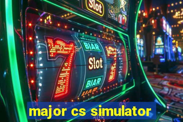 major cs simulator